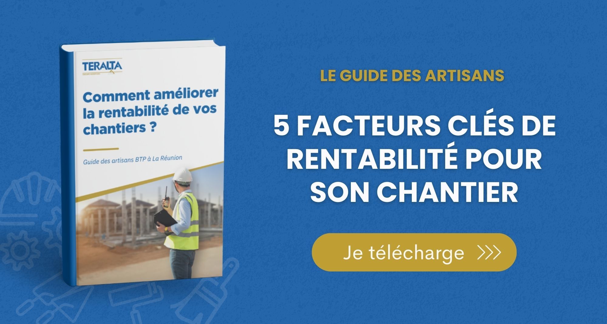 Guide Artisans : Comment améliorer la rentabilité de vos chantiers ?
